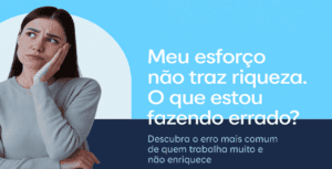 Meu esforço não traz riqueza