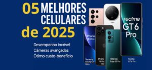 5 melhores celulares de 2025